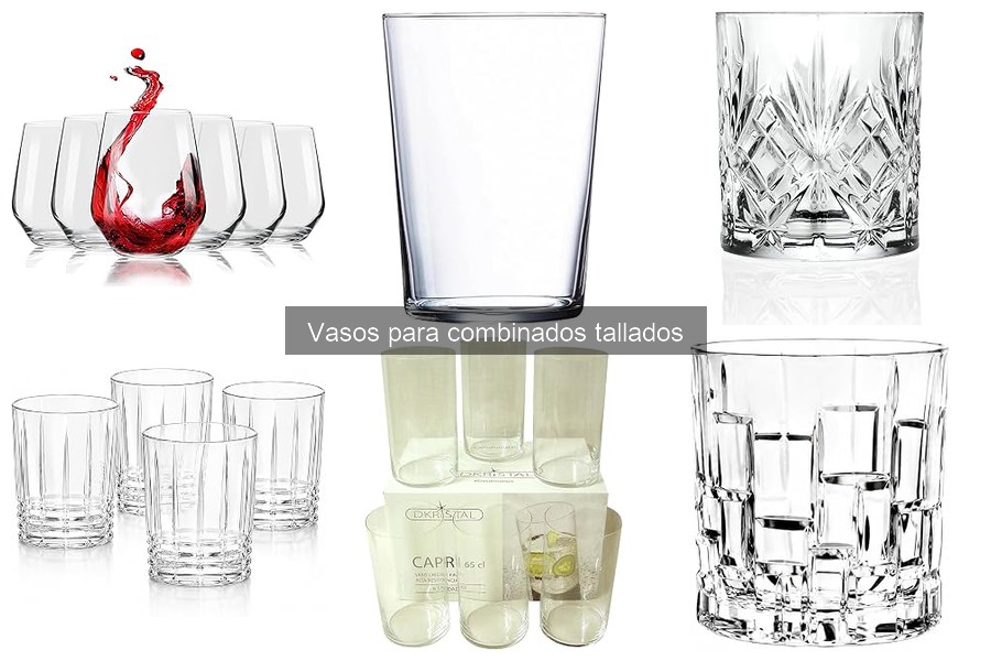 Comparativa de vasos para combinados tallados y otros tipos