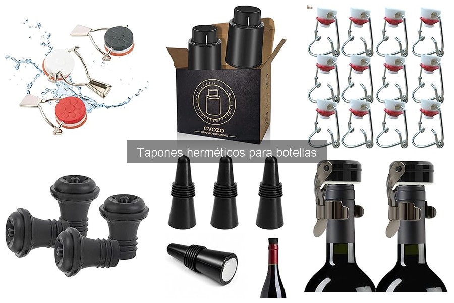 ¿Qué son los tapones herméticos para botellas? Guía informativa